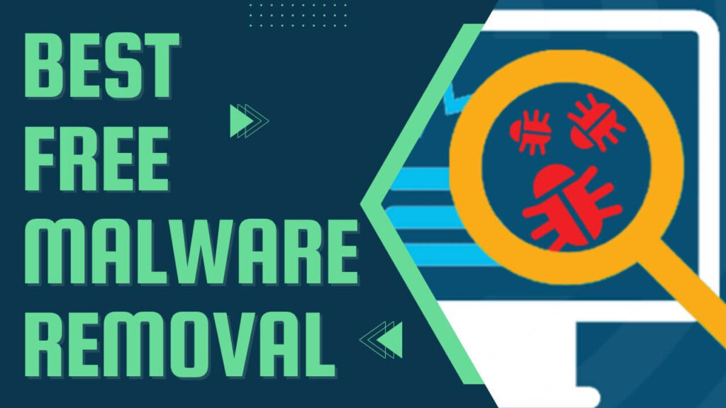 Best Free Malware Removal – Crucial Guide For Beginners