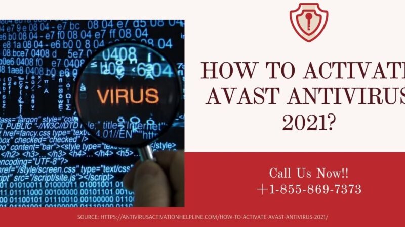 How to Activate Avast Antivirus 2021 by Antivirus Activation Helpline