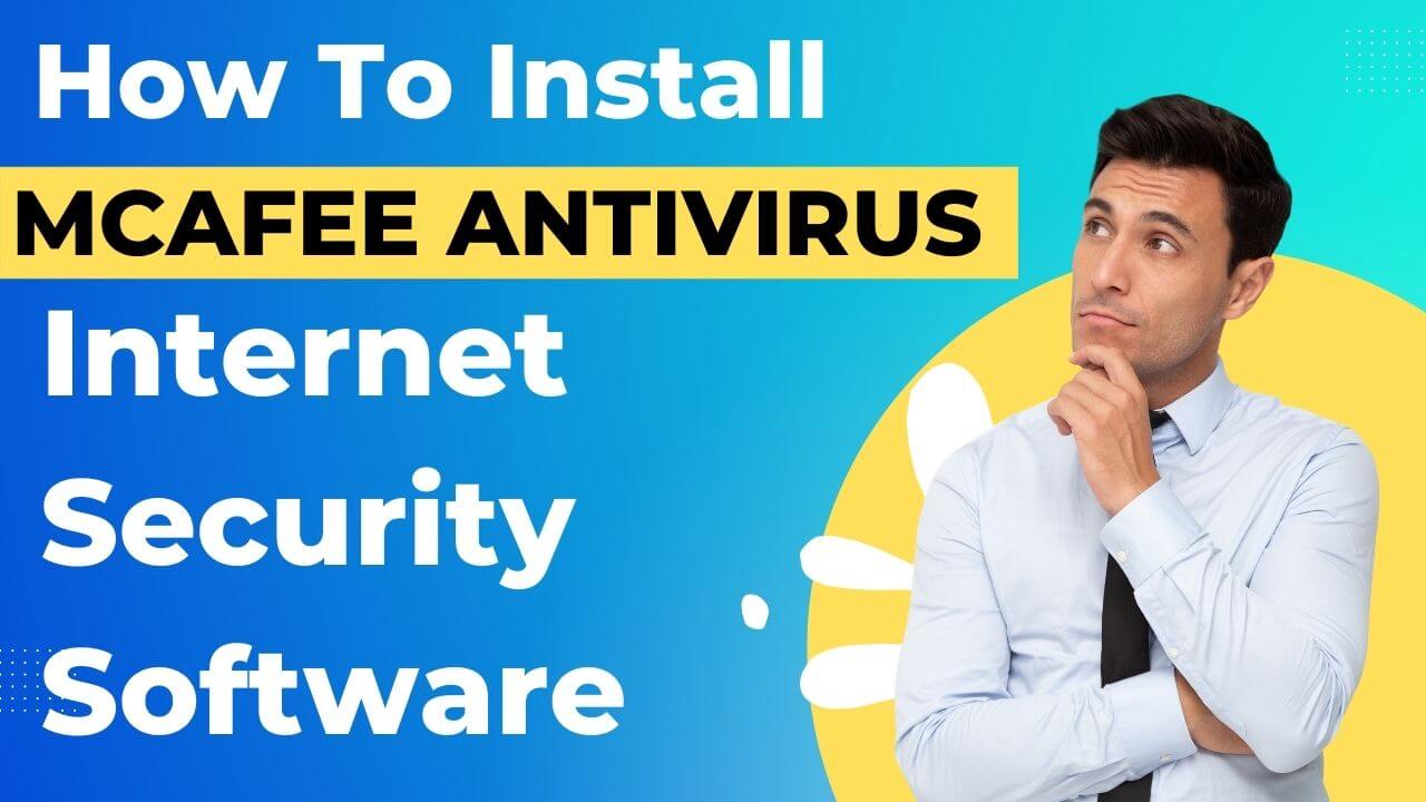 How to Install McAfee Internet Security Software